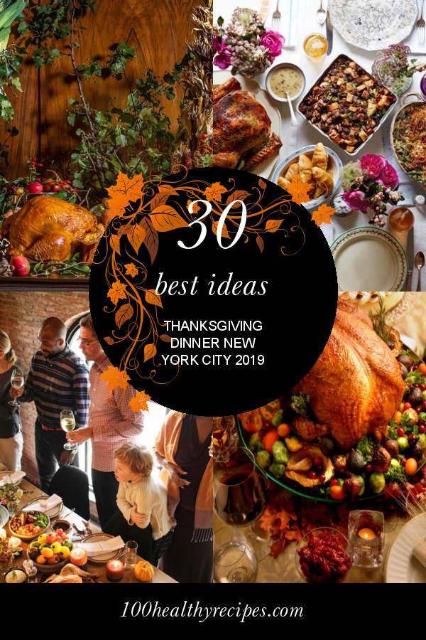 30 Best Ideas Thanksgiving Dinner New York City 2019 Best Diet and